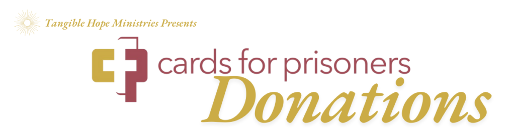 Tangible Hope Ministries Presents Cards for Prisoners - Donations